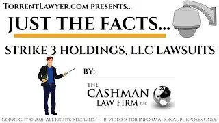Strike 3 Holdings ISP Subpoena Letters - JUST THE FACTS | Cashman Law Firm, PLLC