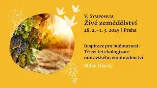 Inspirace pro budoucnost: Třicet let ekologizace moravského vinohradnictví | Milan Hluchý
