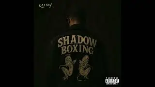 Calboy - Shadow Boxing (Official Audio) 