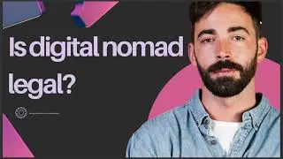 IS DIGITAL NOMAD LEGAL