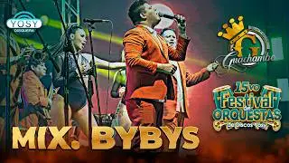 🥁09 Mix Bybys - GUACHAMBE🔥 #15vo #Festival_De_Orquesta #Disquera_Yosy