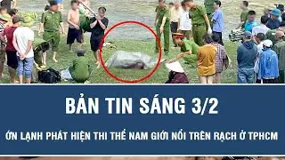 Sáng 3/2: Ớn lạnh phát hiện thi thể nam giới nổi trên rạch, tìm thấy món đồ đặc biệt trong túi quần