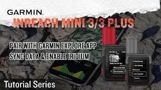 Инструкция &ndash; руководство по настройке inReach Mini 3/Plus | Сопряжение с приложением Garmin Explo...