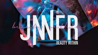 JNNFR | Beauty Within [Lyric Video]