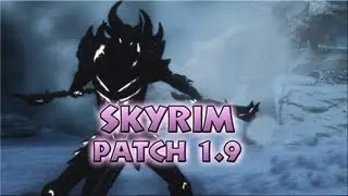 Skyrim Patch 1.9 is Now Live! - Legendary Difficulty & Legendary Skills!