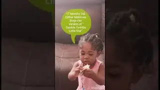 17 Months Old Esther M Sings and demonstrates 