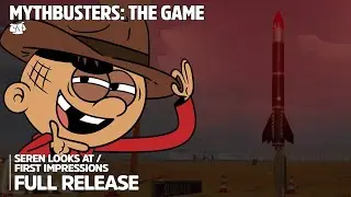 Seren Looks At - MythBusters: The Game! [Full Release] | Seren Santiago