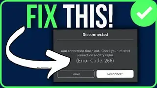 ROBLOX ERROR CODE 266 [FIXED] | Roblox Your Connection Timed Out Problem
