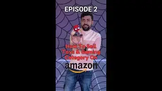 Step-by-Step Guide: Start Selling  Toys Category on Amazon for Beginners | Episode 2 #sellonamazon