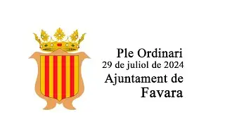 Ple Ordinari mes de Juliol de 2024  Ajuntament de Favara