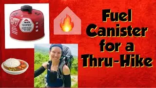 FUEL CANISTER: How to use one on your Thru-Hike