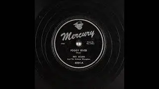 Foggy River ~ Rex Allen and The Arizona Wranglers (1947)