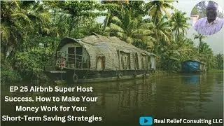 EP 25 | Airbnb Super Host Success |How to Make Your Money Work for You: Short-Term Saving Strategies
