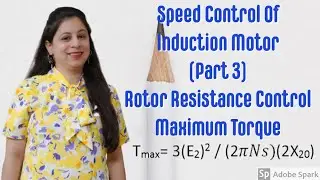 Speed Control Of Induction Motor (Part 3) | Rotor Resistance Control | By shruti academy