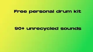 [FREE] PERSONAL DRUM KIT WITH SOUNDS FOR AMBIENT, GLO, NEW JAZZ, DESTROY LONELY AND MANY MORE!