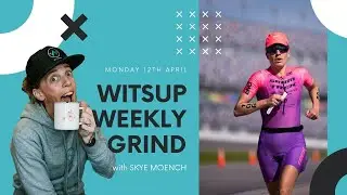 WITSUP WEEKLY GRIND featuring Skye Moench