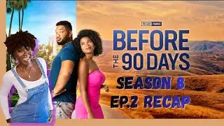 90 Day Fiance Before the 90 Days S8 Ep.2 &ldquo;Fasten Your Seatbelts&rdquo;