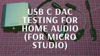 USB C DAC Testing for Home Audio (for micro studio)