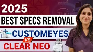 CustomEyes vs CLEAR Neo &ndash; Which Specs Removal Surgery is Best for You in 2025?