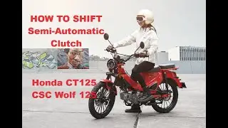 How to Correctly Shift the Semi-Automatic 4-Speed Clutch | CSC Wolf 125 and Trail 125