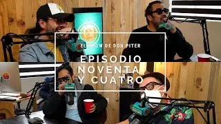 El Show de Don Piter - Episodio 94 // EL SÚPER SHOW ESTÁ CUARÓN