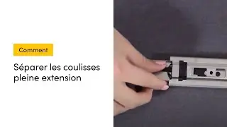 Bestar - Comment s&eacute;parer les coulisses pleine extension