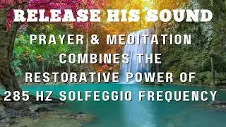 285 Hz | Full Body Recovery & Regeneration | Solfeggio Frequency Music