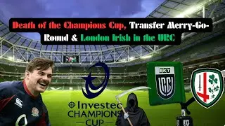 Death of Champions Cup & London Irish in URC? : Jackals & Tackles Podcast