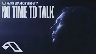 ALPHA 9 & Brandon Vendetta - No Time to Talk (@arty_music)