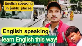 English speaking challenge in public places day-7 || how to learn english by making videos?