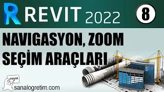Revit 2022 Eğitim Seti Ders 08: Revit Navigasyon, Zoom, Se&ccedil;im Ara&ccedil;ları