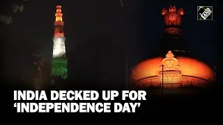Monuments across India lit up on Independence Day eve