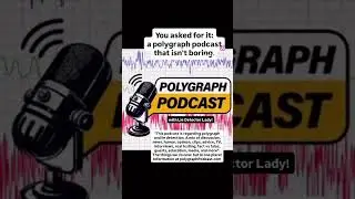 The Polygraph Podcast!