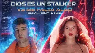 Dios Es Un Stalker vs Me Falta Algo (Remix Mashup) – Rosalía ✘ Quevedo – Edwar CChz