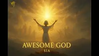 Sia - Awesome God (Official Gospel Video 2025)