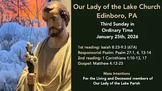 Our Lady of the Lake Edinboro- Third Sunday in Ordinary Time (January 25th, 2026)