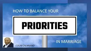 HOW TO BALANCE YOUR PRIORITIES IN MARRIAGE  - Colin Calmiano - DRC2025