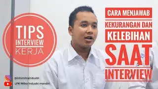 Cara menjawab Kekurangan dan Kelebihan ketika Interview Kerja yang baik