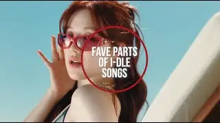 My Favorite Parts of I-DLE Title Tracks