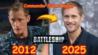 Battleship Cast (2012 - 2026) - Real Name and Age - Then and Now