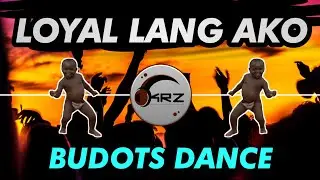 Loyal Lang Ako ( KRZ Budots Dance ) Viral Song 2021