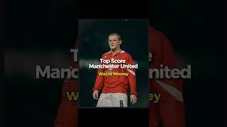 Wayne Rooney : Top Score Sepanjang Masa Manchester United