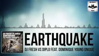 DJ Fresh VS Diplo (Feat Dominique Young Unique) - Earthquake