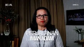 PERJALANAN IMAN ADAM | Hanna Risakahu | BEKAL | YPPII TV