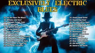 Exclusively Electric Blues | 1hr 50min Best Collection of Blues Music full of Power and Soul