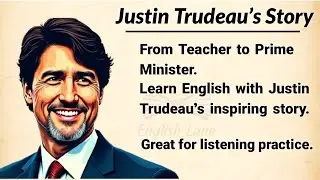 From Teacher to Prime Minister 🇨🇦 | Learn English with Justin Trudeau