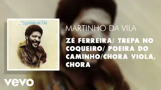 Zé Ferreira/Trepa No Coqueiro/Poeira Do Caminho/Chora Viola, Chora (Áudio Oficial)