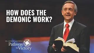 How Does the Demonic Work? | Pathway To Victory with Dr. Robert Jeffress