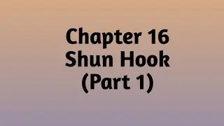 Chapter 16 || Shun Hook || Part One || Pitman Shorthand