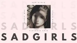 Victoria Skie - Sad Girls (Official Audio/Lyric Video)